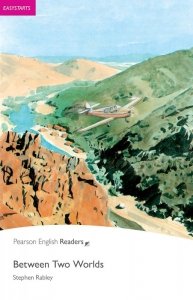 Between Two Worlds. Book with Digital Version and audio. Level Easystarts