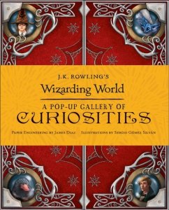 J.K. Rowling's Wizarding World. A Pop-Up Gallery of Curiosities