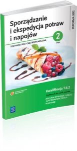Sporządzanie i ekspedycja potraw i napojów cz. 2 Technologia gastronomiczna podręcznik wyd. 2013 (S)