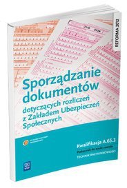Sporządzanie dokumentów dotyczących rozliczeń z Zakładem Ubezpieczeń Społecznych (S)