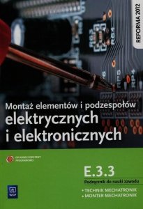 Montaż elementów i podzespołów elektrycznych i elektronicznych Podręcznik (S)