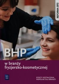 BHP w branży fryzjersko-kosmetycznej Efekty kształcenia wspólne dla branży LO Podręcznik (S)