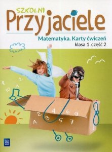 Szkolni przyjaciele. Szkoła podstawowa klasa 1. Matematyka. Karty ćwiczeń część 2