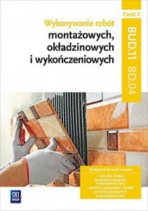 Wykonywanie robót montażowych, okładzinowych i wykończeniowych. Kwalifikacja BUD.11. Cz. 2