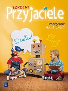 Szkolni przyjaciele. Szkoła podstawowa klasa 2. Podręcznik część 3