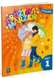 Drużyna marzeń. Karty pracy. Sześciolatek. Część 1