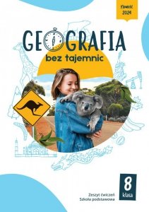 Geografia bez tajemnic. Szkoła podstawowa klasa 8. Zeszyt ćwiczeń