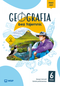 Geografia bez tajemnic. Szkoła podstawowa klasa 6. Zeszyt ćwiczeń