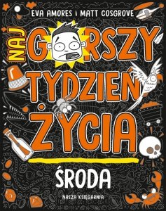 Środa. Najgorszy tydzień życia. Wydawnictwo Nasza Księgarnia