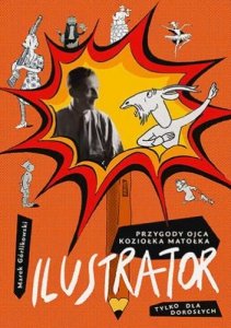 Ilustrator. Przygody ojca Koziołka Matołka tylko dla dorosłych
