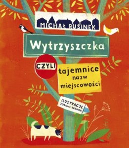 Wytrzyszczka, czyli tajemnice nazw miejscowości