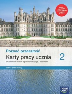 Poznać przeszłość 2. Liceum i technikum. Karty pracy ucznia. Zakres podstawowy. Nowa edycja 2023-202