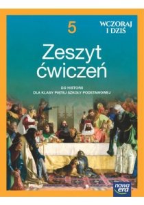 Wczoraj i dziś. NEON. Historia. Szkoła podstawowa. Klasa 5. Zeszyt ćwiczeń. Nowa edycja 2024-2026