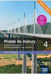 Prosto do matury 4. Matematyka. Liceum i technikum. Podręcznik. Zakres podstawowy. Edycja 2024