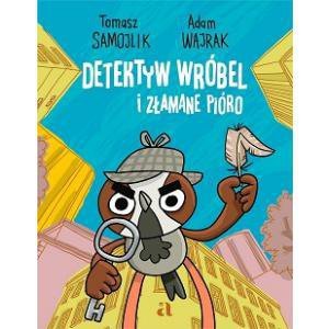 Detektyw Wróbel i złamane pióro