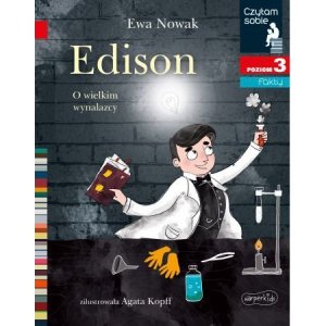 Edison. O wielkim wynalazcy