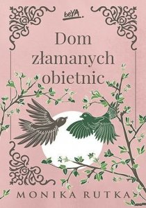 Dom złamanych obietnic. Trylogia Nadziei. Tom 3