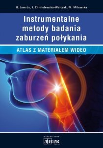 Instrumentalne metody badania zaburzeń połykania. Atlas z materiałem wideo
