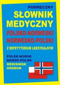 Słownik medyczny polsko-norweski norwesko-polski z repetytorium leksykalnym