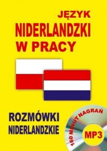 Język niderlandzki w pracy. Rozmówki niderlandzkie + CD