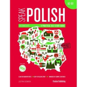 Speak Polish. A practical self-study guide. Poziom A2-B1. Wydanie 1 + CD