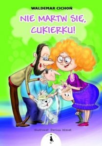 Nie martw się, cukierku! Oprawa miękka. Wydanie 2022