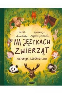 Na językach zwierząt. Historyjki logopedyczne