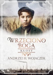 Kłosy. Wrzeciono Boga. Tom 1