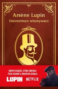 Dżentelmen włamywacz. Arsene Lupin. Tom 1