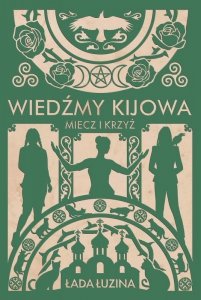 Miecz i krzyż. Wiedźmy Kijowa. Tom 1