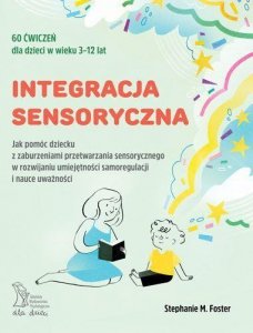 Integracja sensoryczna. Jak pomóc dziecku z zaburzeniami