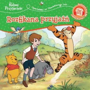 Rozfikana przyjaźń. Opowiastki ze Stuwiekowego Lasu. Disney Kubuś i Przyjaciele