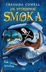 Jak wytresować smoka. Jak zostać piratem. Tom 2