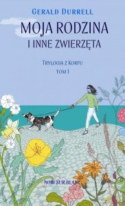 Moja rodzina i inne zwierzęta. Trylogia z Korfu. Tom 1