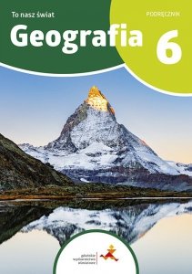 To nasz świat. Geografia. Szkoła podstawowa klasa 6. Podręcznik