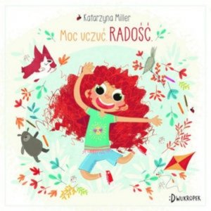 Moc uczuć. Tom 1. Radość