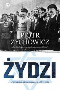 Żydzi. Opowieści niepoprawne politycznie. Część 1