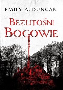 Niegodziwi święci. Tom 2. Bezlitośni bogowie