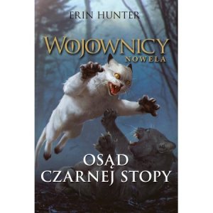 Osąd Czarnej Stopy. Wojownicy. Nowela. Tom 5