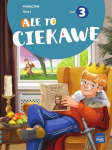Ale to ciekawe. Podręcznik. Klasa 3. Część 3