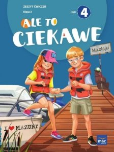 Ale to ciekawe! Zeszyt ćwiczeń. Klasa 3. Część 4