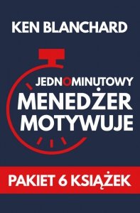 PAKIET Jednominutowy Menedżer motywuje. Pakiet 6 książek