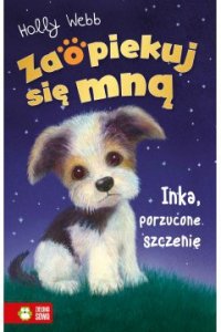 Zaopiekuj się mną. Inka, porzucone szczenię