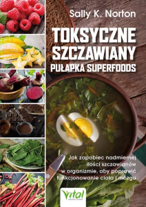 Toksyczne szczawiany. Pułapka superfoods