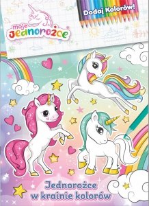 Moje jednorożce. Dodaj kolorów. Jednorożce w krainie kolorów