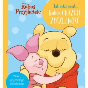 Disney. Kubuś i przyjaciele. Jak widzę świat…Kubuś okazuje życzliwość