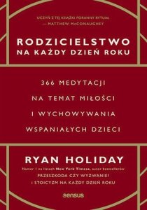 Rodzicielstwo na każdy dzień roku. 366 medytacji na temat miłości i wychowywania wspaniałych dzieci