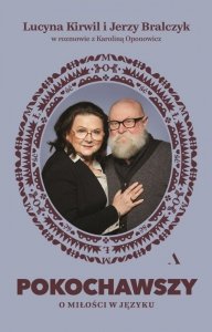 Pokochawszy. O miłości w języku