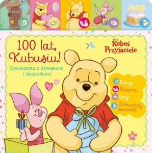 100 lat Kubusiu. Opowiastka z dźwiękami i światełkami. Disney Kubuś i przyjaciele