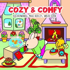 Małe rzeczy, wielki dzień. Kolorowanka antystresowa. Cozy & Comfy